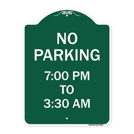 Signmission No Parking 7-00 Am to 3-30 Pm, Green & White Aluminum Architectural Sign, 18" x 24", GW-1824-23603 A-DES-GW-1824-23603
